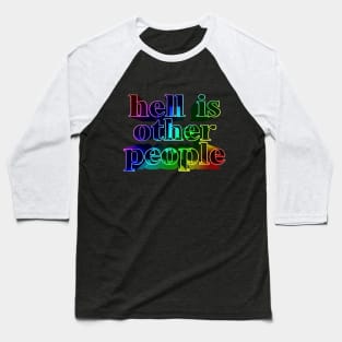 Hell Is Other People. Nihilist Slogans For Life Baseball T-Shirt